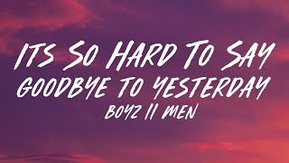 Boyz II Men - It&#39;s So Hard To Say Goodbye To Yesterday (Lyrics)