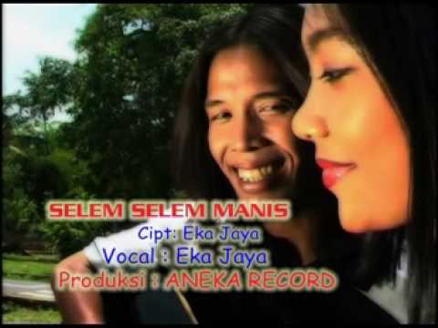 Eka Jaya - Selem Selem Manis