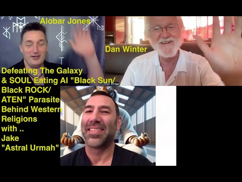 Defeating The Galaxy & SOUL Eating AI "Black Sun/ATEN" Parasite of Western Religions-Alobar,Jake,Dan