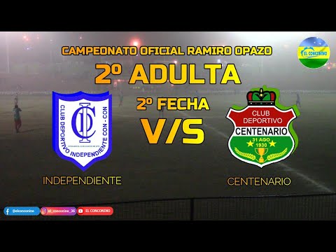 CAMPEONATO OFICIAL SEGUNDA ADULTA INDEPENDIENTE  VS CENTENARIO 2° FECHA 11/05/2022