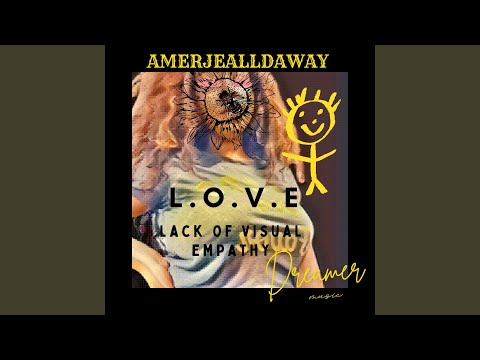 Lack Of Vizual Empathy (L.O.V.E)