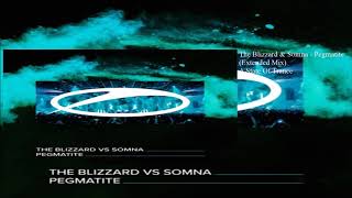 The Blizzard Vs. Somna - Pegmatite (Extended Mix)