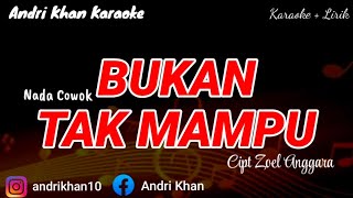 Download lagu KARAOKE LIRIK VERSI ANDRI KHAN ' BUKAN TAK MAMPU ' CIPT ZOEL ANGGARA || NADA COWOK mp3
