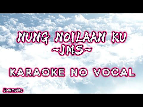 Nung Noilaan Ku - JMS (KARAOKE) Lagu Dusun Sumazau Moden 2025