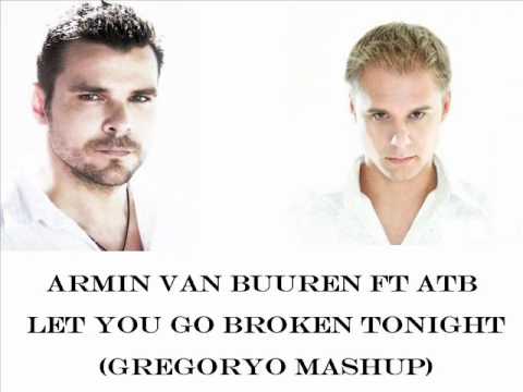Armin Van Buuren feat. ATB - Let You Go Broken Tonight (Gregoryo Mashup)_FINAL