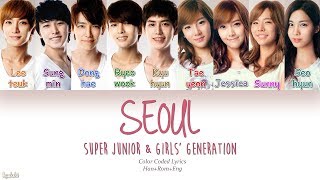 Super Junior &amp; Girls&#39; Generation (슈퍼주니어 &amp; 소녀시대) – SEOUL (서울) (Color Coded Lyrics) [Han/Rom/Eng]