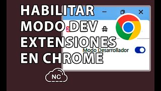 CÓMO HABILITAR EL MODO DESARROLLADOR DE EXTENSIONES EN GOOGLE CHROME