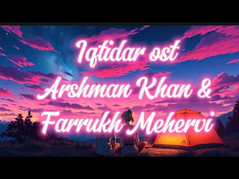 Iqtidar ost lyrics - Arshman Khan & Farrukh Mehervi | Anmol Baloch & Ali Raza