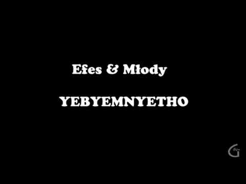 Efes & Młody (Prod KBO) - YEBYEMNYETHO