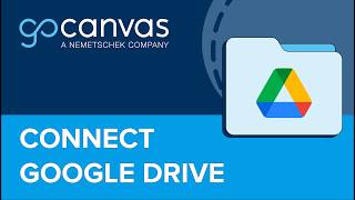 GoCanvas | Save Submissions in Google Drive