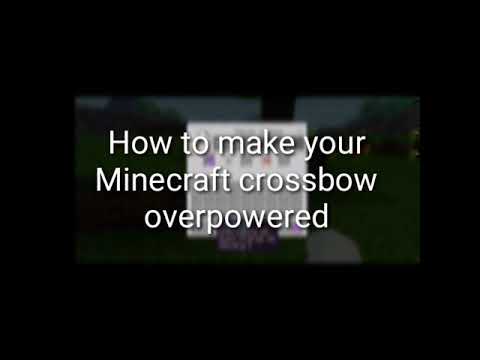 How to make your Minecraft crossbow overpowered.