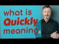 Quickly | Meaning of quickly 📖 📖 📖