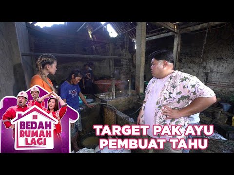 Target Pak Ayu Seorang Pembuat Tahu - Bedah Rumah Lagi