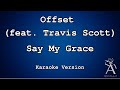 Offset Say My Grace Feat Travis Scott KARAOKE