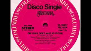 Santana - One Chain (Don&#39;t Make No Prison) Special Disco Version
