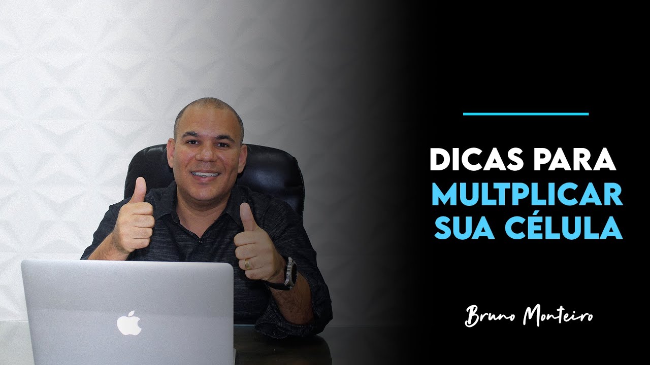 DICAS PARA MULTIPLICAR SUA CÉLULA | BRUNO MONTEIRO