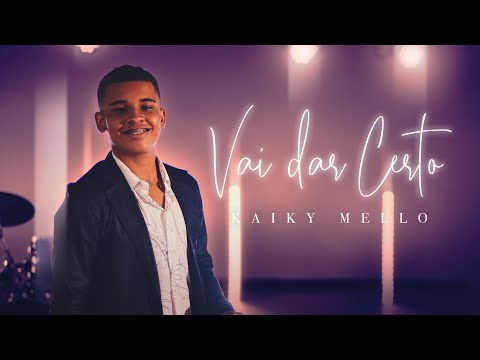 Vai dar certo - Kaiky Mello (Clipe Oficial)