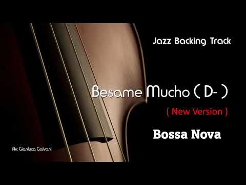 New Jazz Backing Track BESAME MUCHO D minor Bossanova Jazz Standard LIVE Play Along Jazzing mp3