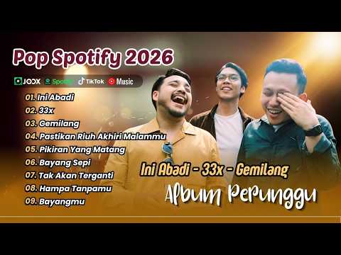 Perunggu - INI ABADI - 33X - GEMILANG - PASTIKAN RIUH AKHIRI MALAMMU || LAGU POP TERPOPULER 2026