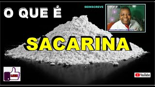 O QUE É SACARINA