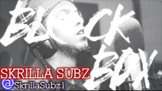 SKRILLA SUBZ | BL@CKBOX S6 Ep. 30/65