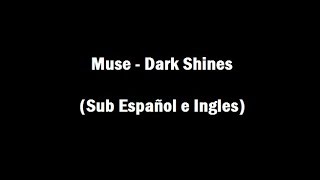 Muse - Darkshines (Sub Español e Ingles)