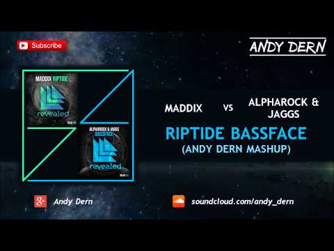 Maddix Vs. Alpharock & JAGGS - Riptide Bassface (Andy Dern Mashup)