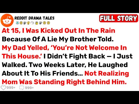 At 15, I Was Kicked Out In The Rain Because Of A Lie My Brother Told... - Best Reddit Stories