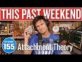 Attachment Theory | This Past Weekend w/ Theo Von #155