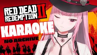 【UNARCHIVED KARAOKE】Red Dead Redemption 2 Cowboy Karaoke! #hololiveenglish 【bpUn57ZFXxc】【20240701】