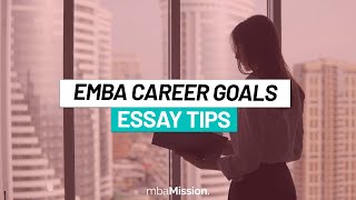 How To Write a Career Goals Essay for Your EMBA