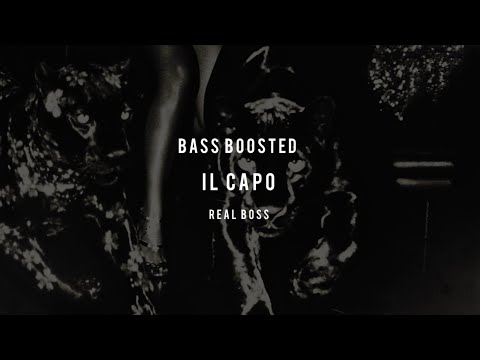 IL CAPO | REAL BOSS [BASS BOOSTED EDITION]