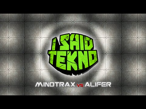 Mindtrax vs Alifer - I Said Tekno