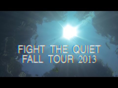 Fight The Quiet - Fall Tour 2013