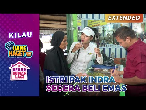 BELI EMAS! Istri Pak Indra Segera Beli Emas | KILAU UANG KAGET & BEDAH RUMAH LAGI PART 6/8
