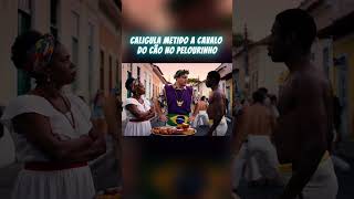 Calígula metido a cavalo do cão no pelourinho  #videosengraçados #humor #memes #historia