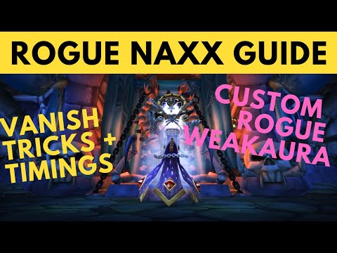Rogue Naxxramas Raiding Cheatsheet Guide - P6 - Vanish Tricks + Naxx Weakaura
