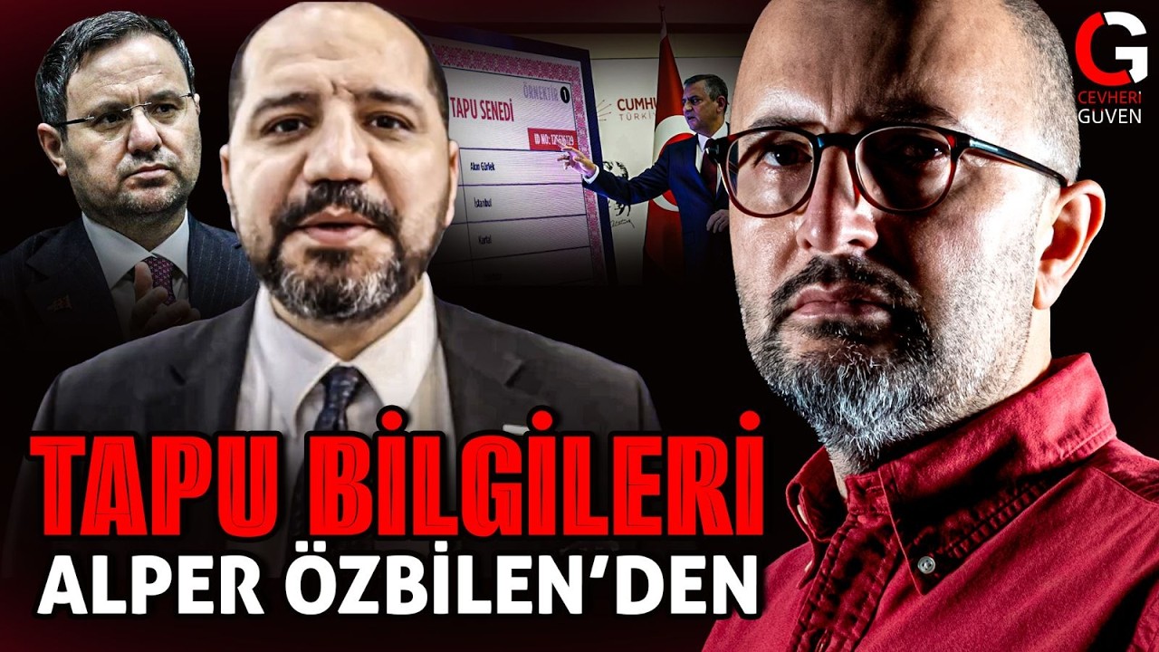 TAPU BİLGİLERİ ALPER ÖZBİLEN'DEN ?