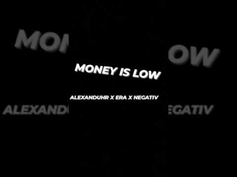 Alexanduhr - Money Is Low ft Era & Negativ