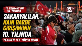 Sakaryalılar, Hain Darbe Girişiminin 10 Yılında Yeniden Tek Yürek Oldu