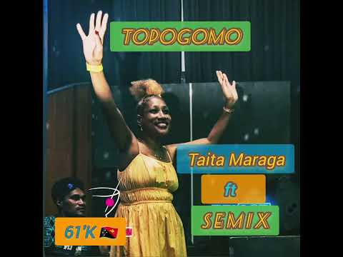 Taita Maraga ft Semix _ TOPOGOMO_2025LATEST MUSIC _Frost Imbokerii Playlist_ 61'K 🇵🇬