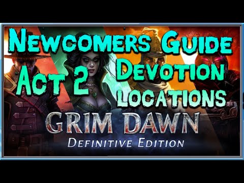 Grim Dawn Newcomer's Guide Episode 11 - Act 2 Devotion locations