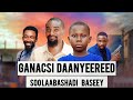 FLIM CUSUB Iskudeys Abadhalka Iyo Baseey GANACSI DAANYEEREED Soo Laabashadii Baseey ️ ️ ️