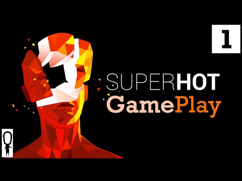 SuperHOT - Part 1 - First 40 Minutes of Gameplay - Let's Play - Gameplay