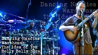 Dave Matthews Band - Dancing Nancies - Warehouse - The Idea Of You - Belly Belly Nice (Audios)