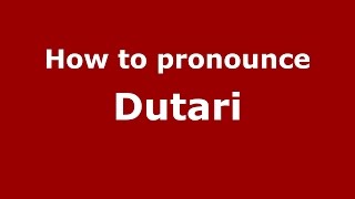How to pronounce Dutari