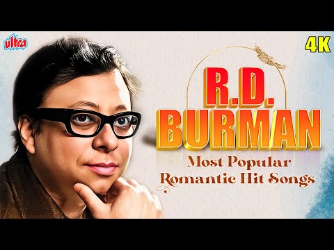 R.D. Burman Most Popular Romantic Hit Songs ✨4K | आर. डी. बर्मन सदाबहार रोमांटिक गाने
