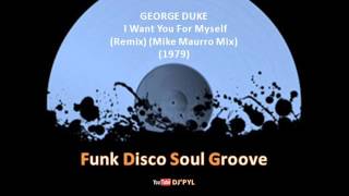 GEORGE DUKE & LYNN DAVIS - I Want You For Myself (Remix) (Mike Maurro Mix) (1979)