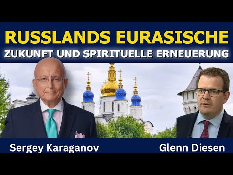 Sergej Karaganow: Russlands Eurasische Zukunft und Spirituelle Erneuerung