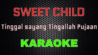 Download lagu Sweet Child - Tinggal Sayang Tinggallah Pujaan [Karaoke] | LMusical mp3
